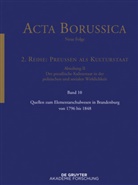 BBAW, BBAW, Berlin-Brandenburgische Akademie der Wissenschaften, Wolfgan Neugebauer, Wolfgang Neugebauer, Reinhold Zilch - Acta Borussica, Neue Folge, 2. Reihe: Preußen als Kulturstaat - Reihe 2. Abteilung II. Band 10: Quellen zum Elementarschulwesen in Brandenburg von 1796 bis 1848