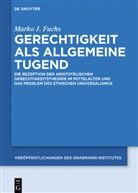 Marko J Fuchs, Marko J. Fuchs - Gerechtigkeit als allgemeine Tugend