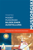 Christoph Flamm, Modest P. Mussorgskij, Modest Mussorgsky, Christoph Flamm - Modest Mussorgski. Bilder einer Ausstellung