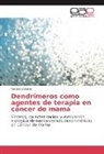 Natalia Oddone - Dendrímeros como agentes de terapia en cáncer de mama