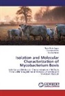 Gobena Ameni, Yibrah Tekl Hagos, Yibrah Tekle Hagos, Gezehgn Mamo, Gezehgne Mamo - Isolation and Molecular Characterization of Mycobacterium Bovis