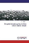 Chayut Vaikasi - Droplet break-up by in-line rotor stator mixer