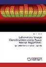 Ephraim Nwoye - Laboratory Image Classification using Fuzzy Neural Algorithm: