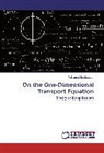 Mohamed Boulanouar - On the One-Dimensional Transport Equation