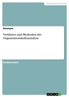 Anonym, Anonymous - Verfahren und Methoden der Organisationskulturanalyse