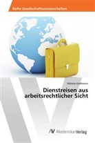 Viktoria Graßmann - Dienstreisen aus arbeitsrechtlicher Sicht
