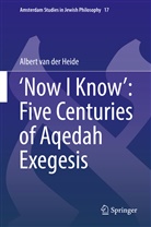 Albert  van der Heide, Albert van der Heide, Albert van der Heide - 'Now I Know': Five Centuries of Aqedah Exegesis