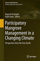 Rajarsh DasGupta, Rajarshi Dasgupta, Shaw, Shaw, Rajib Shaw - Participatory Mangrove Management in a Changing Climate