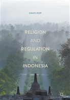 Ismatu Ropi - Religion and Regulation in Indonesia