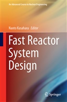 Naot Kasahara, Naoto Kasahara - Fast Reactor System Design