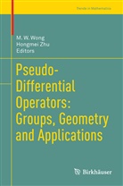 W Wong, M W Wong, M. W. Wong, Man-Wah Wong, Zhu, Zhu... - Pseudo-Differential Operators: Groups, Geometry and Applications