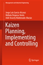 Jorge Luis Garcia-Alcaraz, Jorge Lui García-Alcaraz, Jorge Luis García-Alcaraz, Aidé Aracely Maldonado Macías, Aidé Aracely Maldonado-Macias, Aidé Aracely Maldonado-Macías... - Kaizen Planning, Implementing and Controlling