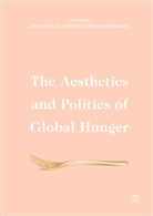 Basu, Basu, Manisha Basu, Anastasi Ulanowicz, Anastasia Ulanowicz - The Aesthetics and Politics of Global Hunger