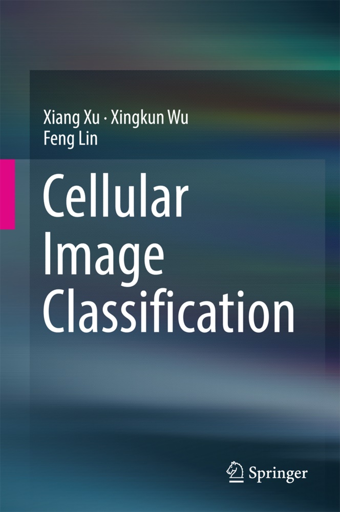 Feng Lin, Xingku Wu, Xingkun Wu, Xian Xu, Xiang Xu - Cellular Image Classification