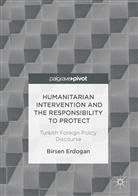 Birsen Erdogan - Humanitarian Intervention and the Responsibility to Protect