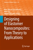 Ami Das, Amit Das, Manfred Klüppel, Klaus Werner Stöckelhuber - Designing of Elastomer Nanocomposites: From Theory to Applications