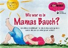Sigrun Eder, Anna Groß-Alpers - Wie war es in Mamas Bauch?