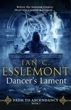 Ian C Essiemont, Ian C Esslemont, Ian C. Esslemont, Ian Cameron Esslemont - Dancer's Lament
