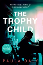 Paula Daly - The Trophy Child