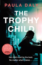 Paula Daly - The Trophy Child