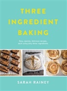 Sarah Rainey, Rainey Sarah - Three Ingredient Baking