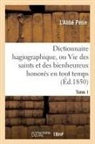 L'Abbé Pétin, Petin-l, Pétin-L - Dictionnaire hagiographique, ou