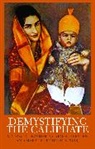 Madawi Al-Rasheed, Dr Carool Kersten, Dr. Carool Kersten, Marat Shterin - Demystifying the Caliphate