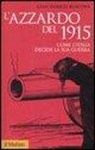 G. Enrico Rusconi, Gian Enrico Rusconi - L' azzardo del 1915. Come l'Italia decide la sua guerra