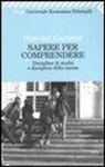 Howard Gardner - Sapere per comprendere. Discipline di studio e disciplina della mente