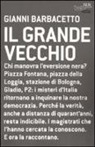 Gianni Barbacetto - Il grande vecchio