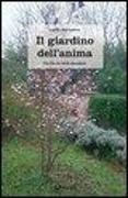 Lucilla Migliavacca - Il giardino dell'anima. Un filo di verdi emozioni