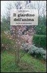 Lucilla Migliavacca - Il giardino dell'anima. Un filo di verdi emozioni