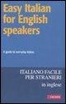 Pauline Bell, P. Bell - Easy italian for english speakers. A guide to everyday Italian