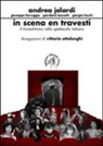 V. Ottolenghi - In scena en travesti. Il travestitismo nello spettacolo italiano