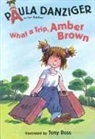 Paula Danziger, Tony Ross - What a Trip Amber Brown