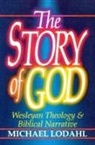 Michael Lodahl - The Story of God