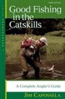 Jim Capossela, Jim (Croton-on-Hudson Capossela - Good Fishing in the Catskills