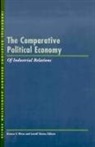 Lowell Turner, Kirsten S Wever, Kirsten S. Wever - The Comparative Political Economy of Industrial Relations