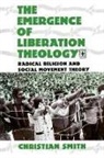 Christian Smith - The Emergence of Liberation Theology