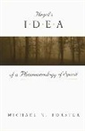 Michael Forster, Michael N. Forster - Hegel's Idea of a Phenomenology of Spirit