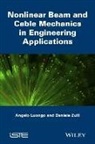 Angel Luongo, Angelo Luongo, Daniele Zulli - Nonlinear Beam and Cable Mechanics in Engineering Applications