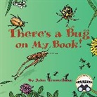 John Himmelman, Himmelman John, John Himmelman - There's a Bug on My Book!