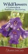 George Miller, George Oxford Miller - Wildflowers of Colorado & Southern Wyoming: Your Way to Easily Identify Wildflowers