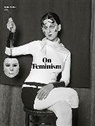 et al, Aperture, Yvonne Bialek, Blessing Jennifer, Bryan-Wilson Julia, Eva Diaz... - Aperture 225 : On Feminism