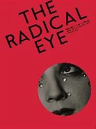 Simon Baker, Newell Harbin, Shoair Mavlian - The Radical Eye