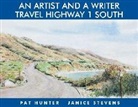 Pat Hunter, Janice Stevens, Pat Hunter - An Artist and a Writer Travel Highway 1 South