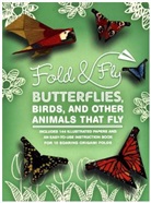 Stephanie Hoover, Mark Zagaeski - Fold & Fly Butterflies, Birds, and Other Animals that Fly