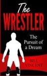 Bill Vincent - The Wrestler