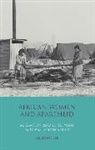 Rebekah Lee, Rebekah (Goldsmiths Lee, Paul Wilkinson - African Women and Apartheid