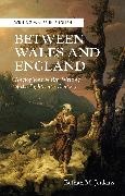 Bethan Jenkins, Bethan M Jenkins, Bethan M. Jenkins,  Jenkins Bethan M. - Between Wales and England - Anglophone Welsh Writing of the Eighteenth Century